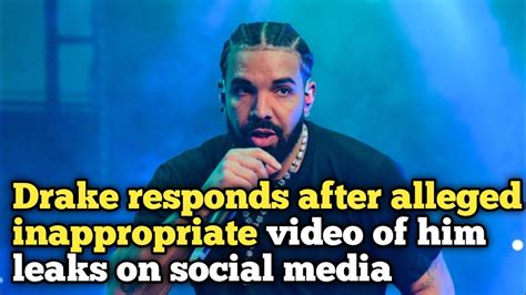 drake leaked videos|Drake responds after alleged inappropriate video of him leaks on。